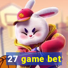 27 game bet